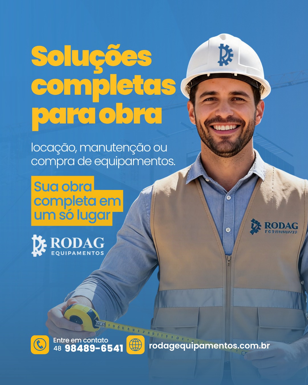 Sua obra merece praticidade, economia e equipamentos de confiança do começo ao fim